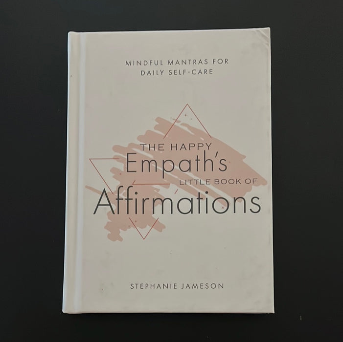 The Happy Empath’s Little Book of Affirmations